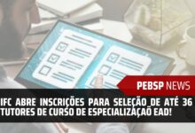 O Instituto Federal Catarinense - IFC anuncia o Edital para contratar até 36 Tutores para o Curso de Especialização a Distância EAD da UAB!