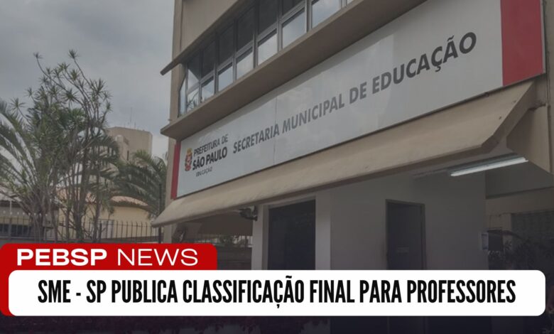 SME - SP acaba de anunciar a Classificação para Contratação de Professores e Auxiliar Técnico de Educação - ATE! Confira