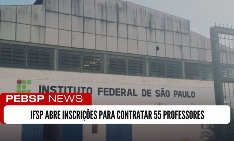 IFSP abre inscrições para contratar mais de 50 professores substitutos em diversas cidades do Estado! Confira detalhes e inscreva-se!