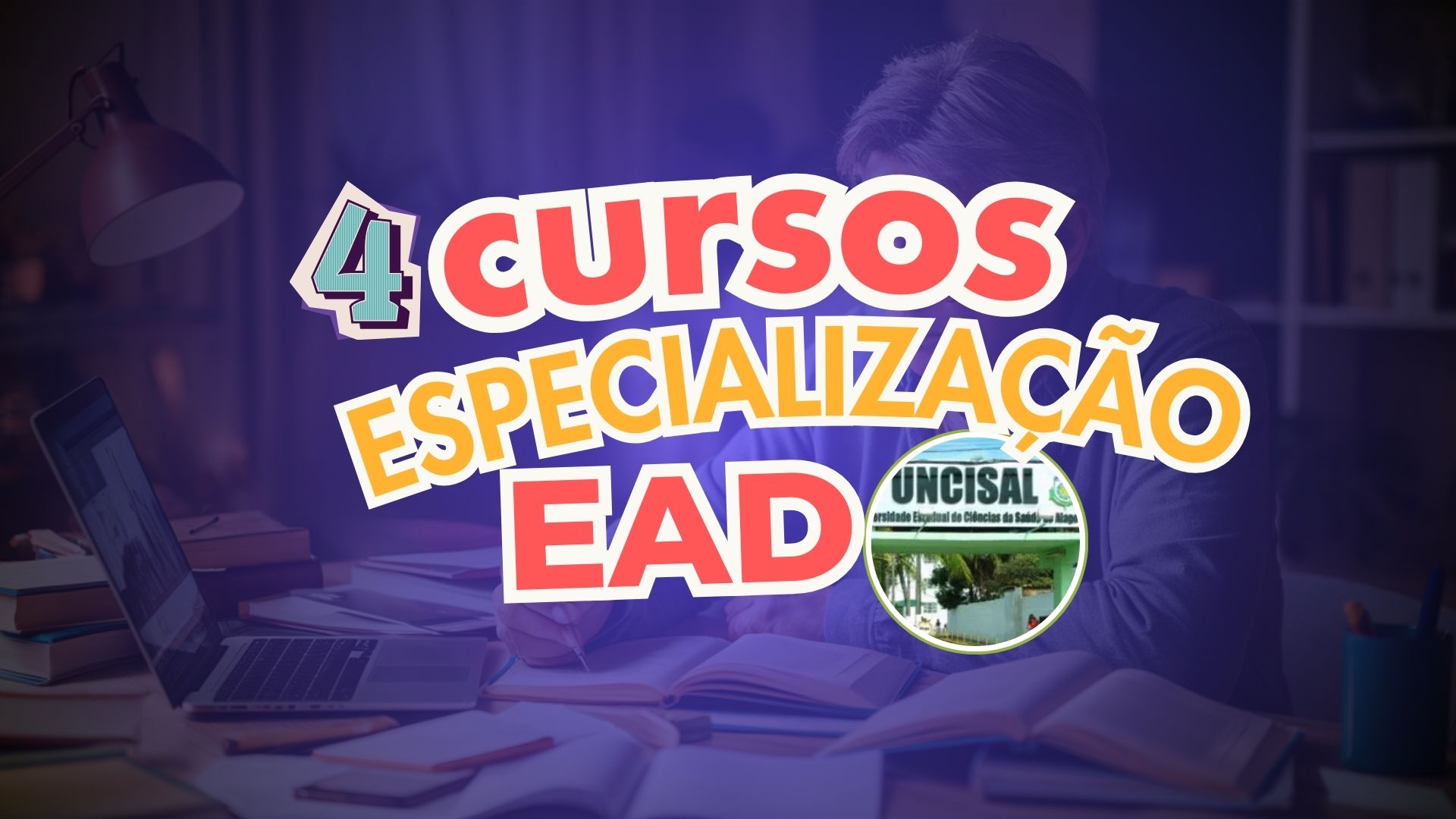 Universidade Estadual - UNCISAL oferece 600 vagas em 4 cursos de especialização a distância em Saúde e Tecnologia!