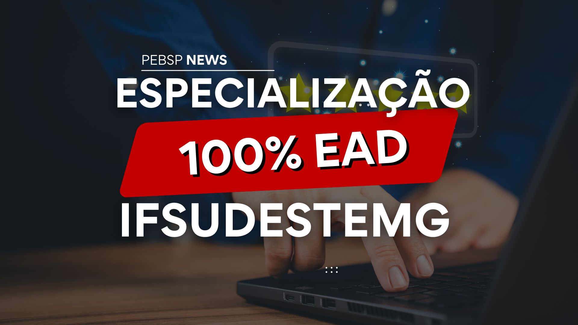 Impulsione sua carreira na educação! Inscreva-se na Especialização EAD em Tecnologias Aplicadas à Educação (EAD) do IF Sudeste MG