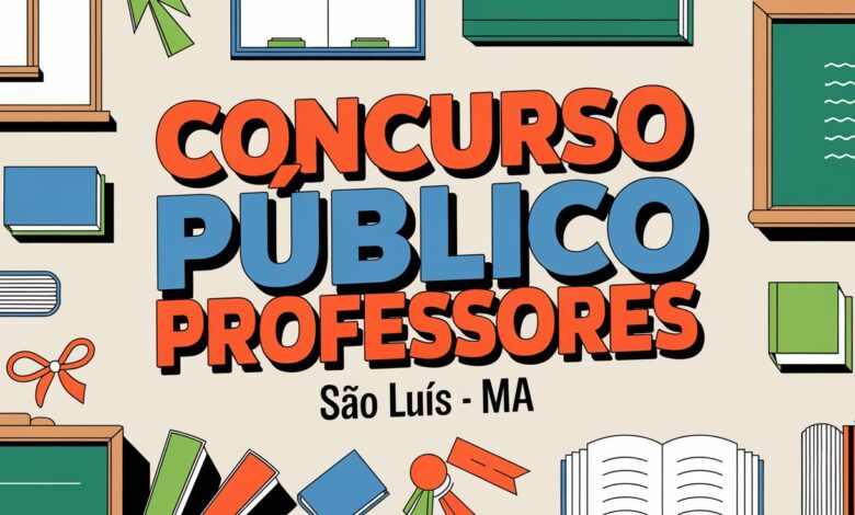 Concurso Público São Luís - MA: Edital aberto para 600 vagas de professores. Inscrições até 04/02. Salários de R$3.121,19 a R$6.242,40.