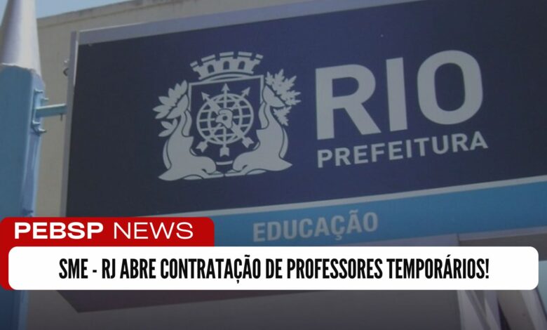 Secretaria Municipal de Educação do Rio de Janeiro - SME - RJ abre inscrições para contratação de professores. São mais de 2500 vagas!