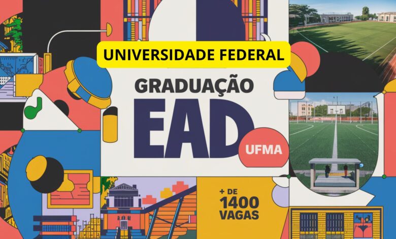 Universidade Federal - UFMA anuncia edital em breve para Cursos de Graduação que serão oferecidos na modalidade EAD no ano de 2025