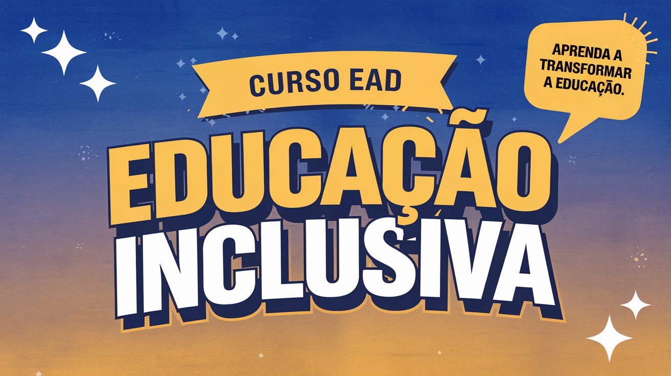 Universidade Federal encerra inscrições HOJE para Curso de Extensão e Formação em Educação Especial e Inclusiva EAD! CONFIRA!