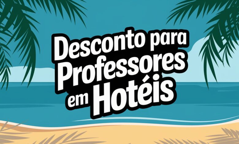 MEC anuncia Desconto de 15% em hotéis para professores da educação básica. Reserve sua estadia e aproveite essa iniciativa do governo!