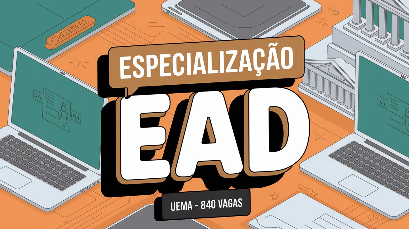 UEMA oferece 840 vagas gratuitas em Cursos de Especialização EAD: Educação Intercultural e Gestão Escolar. Inscreva-se até 20 de março!