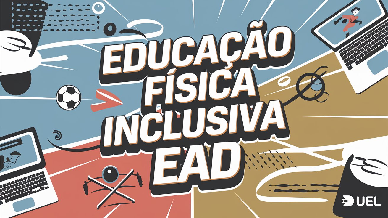 UEL acaba de anunciar inscrições para Processo Seletivo destinado ao Curso de Especialização em Educação Física Inclusiva EAD